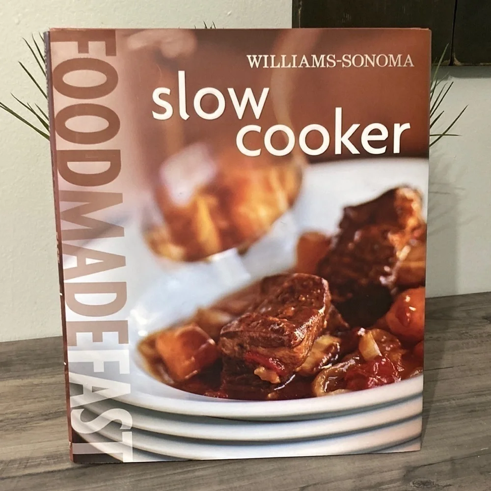 WILLIAMS SONOMA SLOW COOKER FOOD MADE FAST COOKBOOK